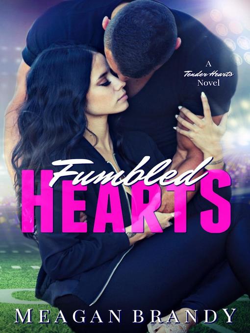 Title details for Fumbled Hearts by Meagan Brandy - Available